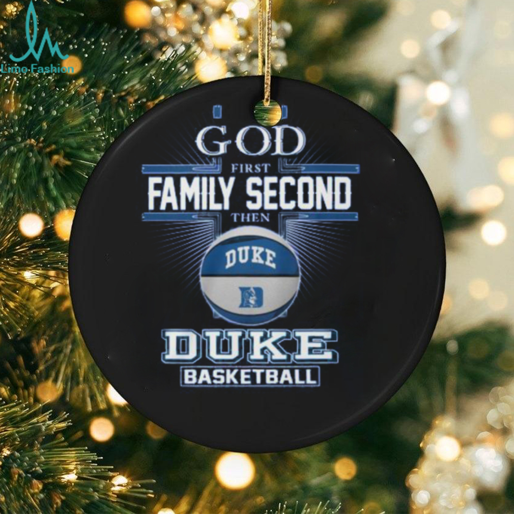 God First Family Second Then Duke Blue Devils Basball 2D T Shirt God First Family Second Then Duke Blue Devils Basball 2D T Shirt