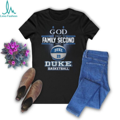 God First Family Second Then Duke Blue Devils Basball 2D T Shirt