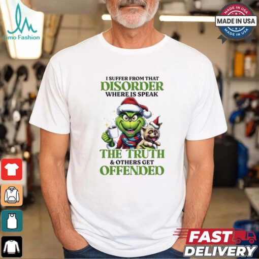 Grinch the truth of others get offended Christmas shirt