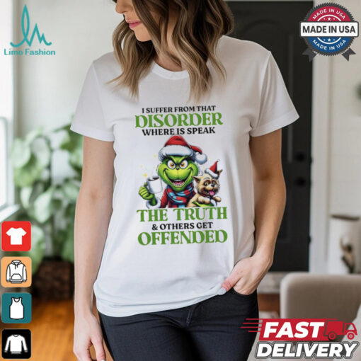 Grinch the truth of others get offended Christmas shirt