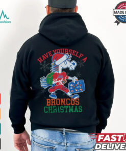 Have Yourself A Broncos Christmas Shirt