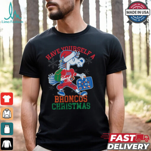 Have Yourself A Broncos Christmas Shirt