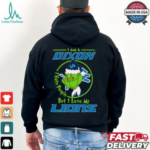 I Am A Dixon Hate People Ople But I Love My Lions Shirt