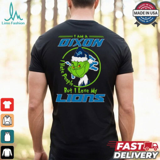 I Am A Dixon Hate People Ople But I Love My Lions Shirt