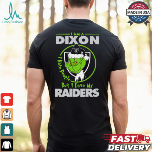 I Am A Dixon Hate People Ople But I Love My Raiders Shirt