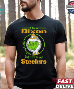 I Am A Dixon Hate People Ople But I Love My Steelers Shirt