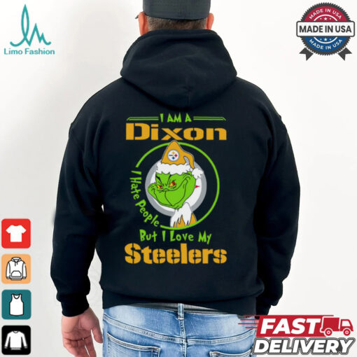 I Am A Dixon Hate People Ople But I Love My Steelers Shirt