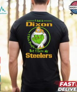 I Am A Dixon Hate People Ople But I Love My Steelers Shirt