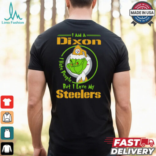 I Am A Dixon Hate People Ople But I Love My Steelers Shirt