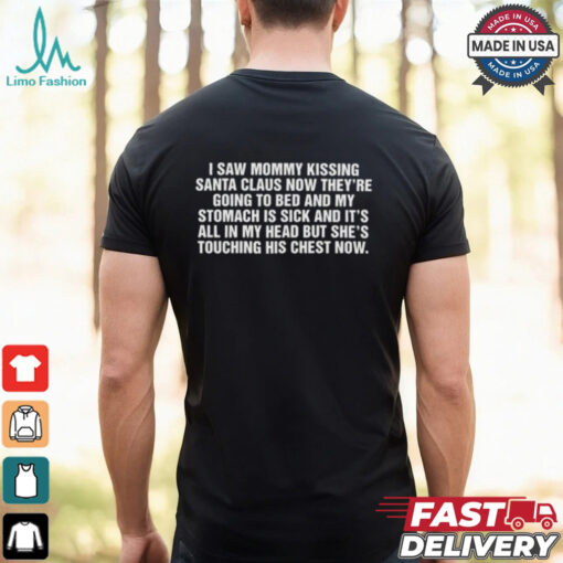 I Saw Mommy Kissing Santa Claus Now They're Going To Bed Shirt
