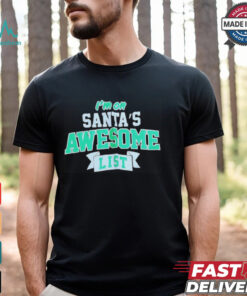 I’m on Santa’s awesome list Christmas shirt