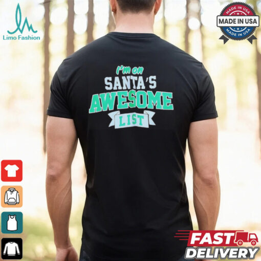 I’m on Santa’s awesome list Christmas shirt