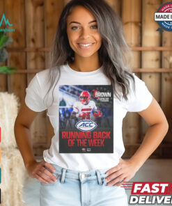 Isaac Brown Louisville Cardinals Running Back of the Week 178 Rushing Yards 6.8 Yards Per Carry 2 Touchdowns Poster t shirt
