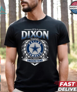 It's A Dixon Thing Dallas Cowboys You Wouldn't Understand Shirt