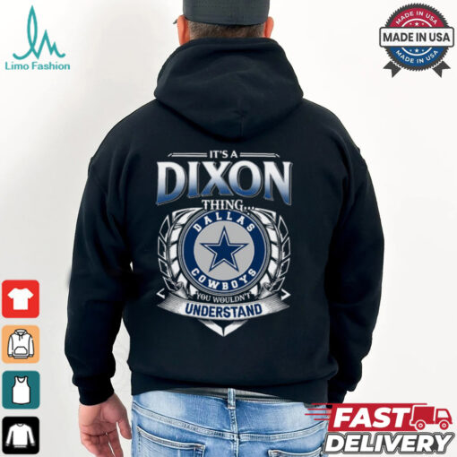 It’s A Dixon Thing Dallas Cowboys You Wouldn’t Understand Shirt