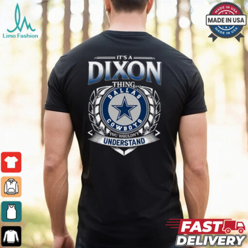 It’s A Dixon Thing Dallas Cowboys You Wouldn’t Understand Shirt