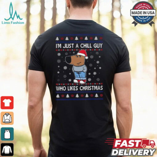 Just A Chill Guy Who Likes Christmas Funny Meme T Shirt