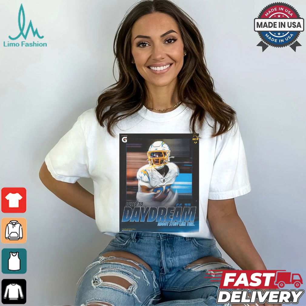 Los Angeles Chargers Tarheeb Still Defensive Back I Used To Daydream About Stuff Like This Poster t shirt Los Angeles Chargers Tarheeb Still Defensive Back I Used To Daydream About Stuff Like This Poster t shirt