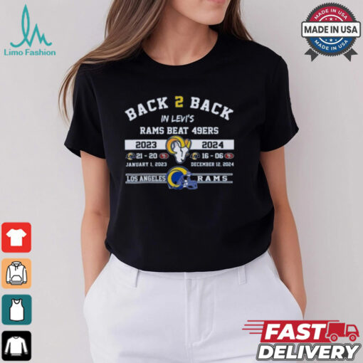 Los Angeles Rams Back2Back In Levi’s Rams Beat 49ers 2024 Shirt