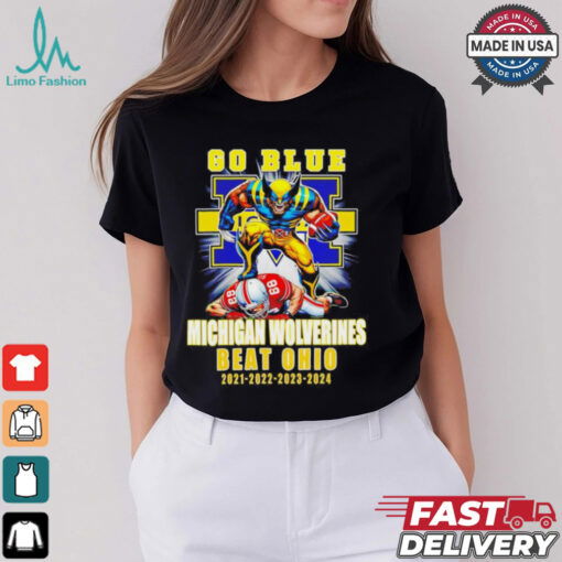 Michigan Wolverines Beat Ohio State Buckeyes Since 2021 to 2024 shirt