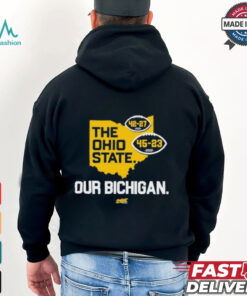 Michigan Wolverines The Ohio State Our Bichigan Shirts