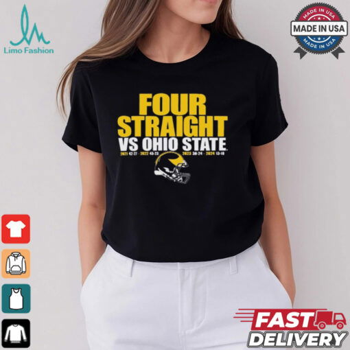 Michigan Wolverines vs. Ohio State Buckeyes 13 – 10 2024 Football Four Straight Wins Score t shirt