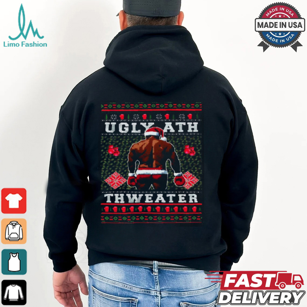 Mike Tyson Ugly Ath Thweater Funny Christmas T Shirt Mike Tyson Ugly Ath Thweater Funny Christmas T Shirt