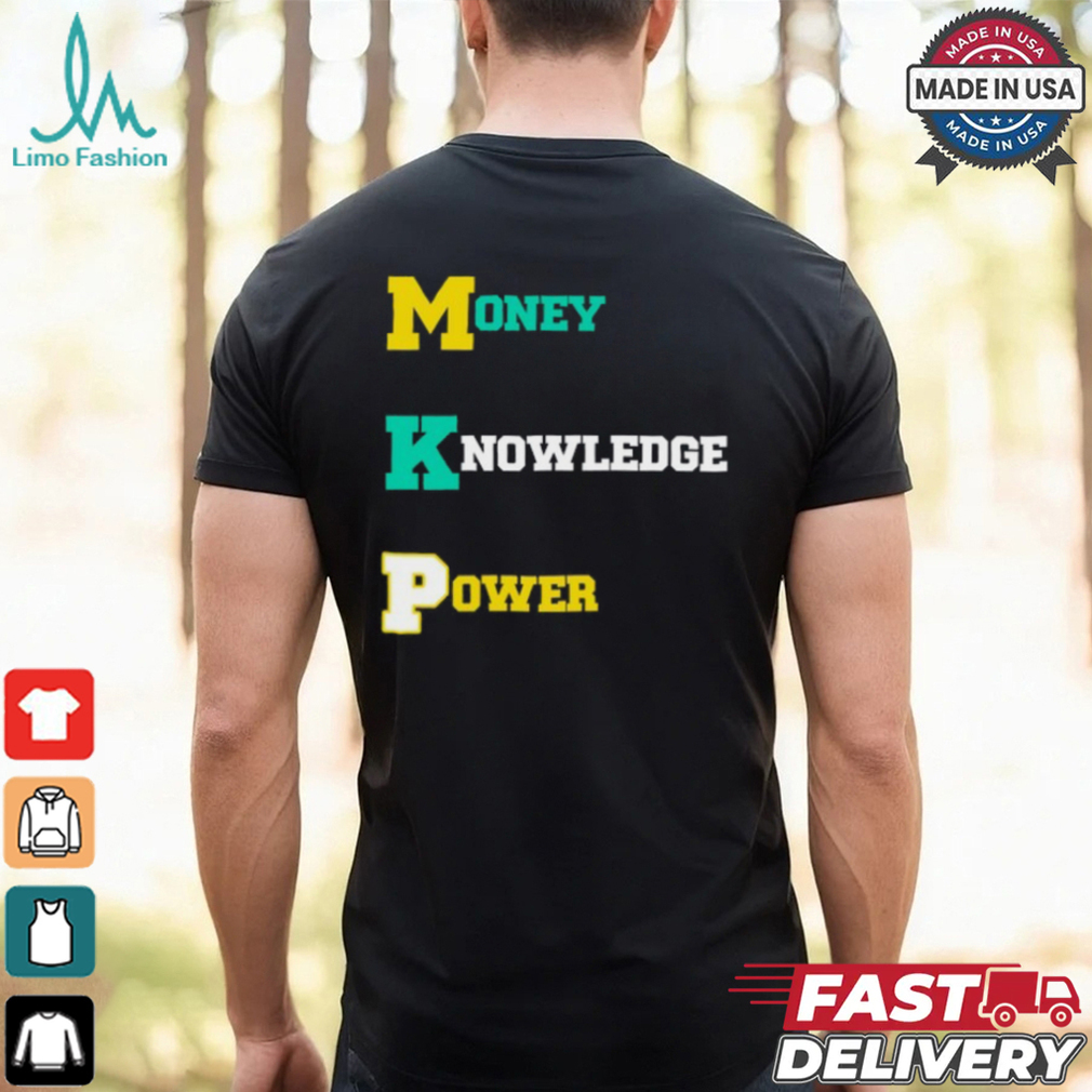 Money Knowledge Power Shirt Money Knowledge Power Shirt