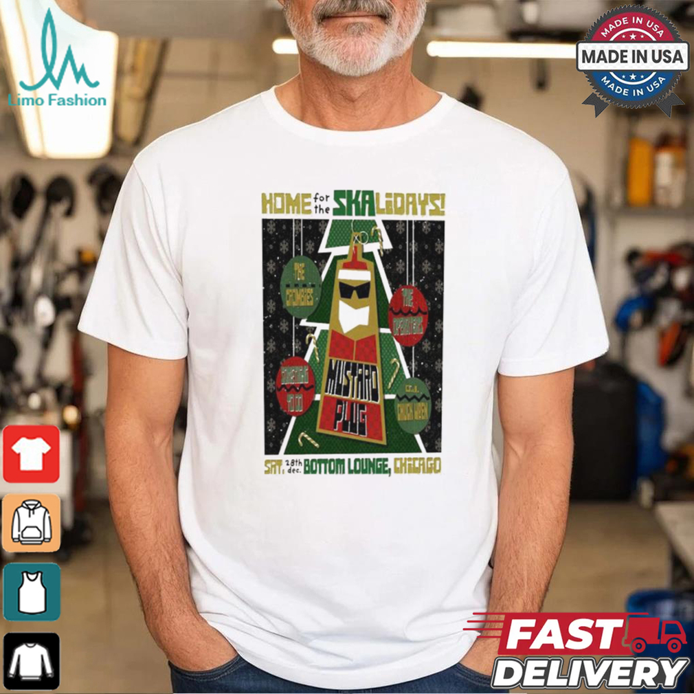 Mustard Plug Home For The Skalidays Chicago IL December 28 2024 Christmas T Shirt Mustard Plug Home For The Skalidays Chicago IL December 28 2024 Christmas T Shirt