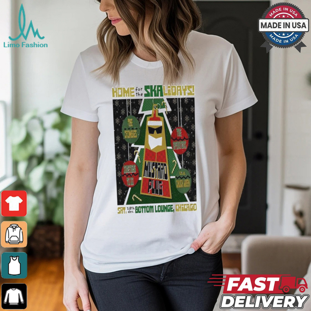 Mustard Plug Home For The Skalidays Chicago IL December 28 2024 Christmas T Shirt Mustard Plug Home For The Skalidays Chicago IL December 28 2024 Christmas T Shirt