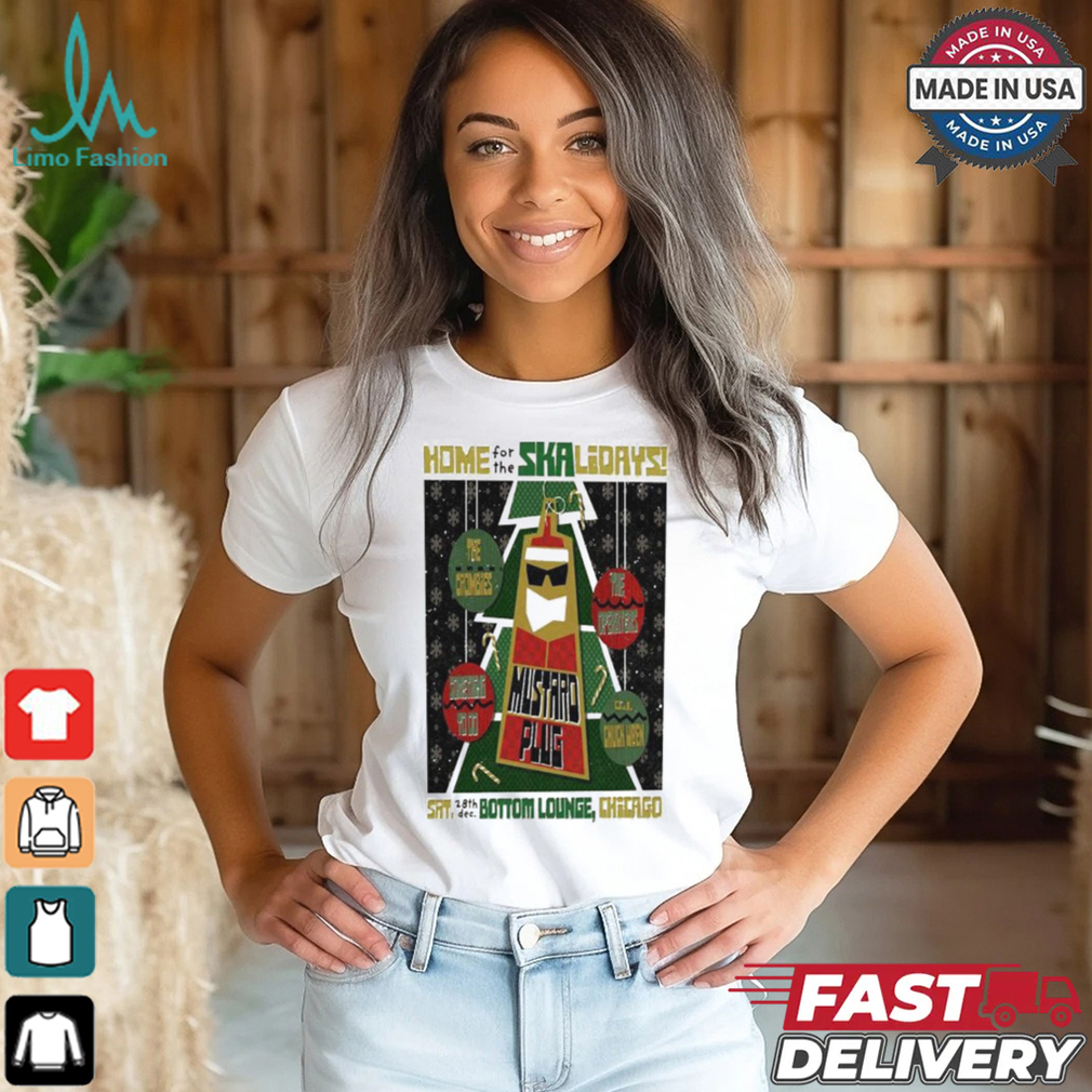 Mustard Plug Home For The Skalidays Chicago IL December 28 2024 Christmas T Shirt Mustard Plug Home For The Skalidays Chicago IL December 28 2024 Christmas T Shirt