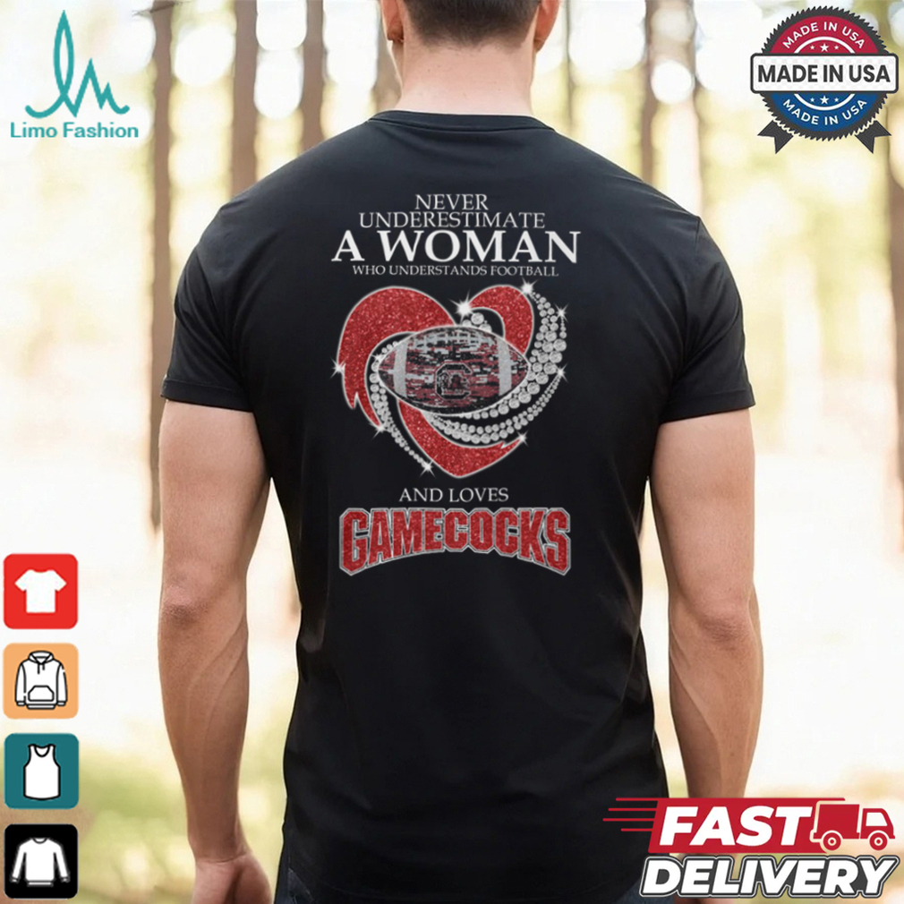 Never Underestimate A Woman Who Understands Football And Loves Gamecocks Shirt Never Underestimate A Woman Who Understands Football And Loves Gamecocks Shirt