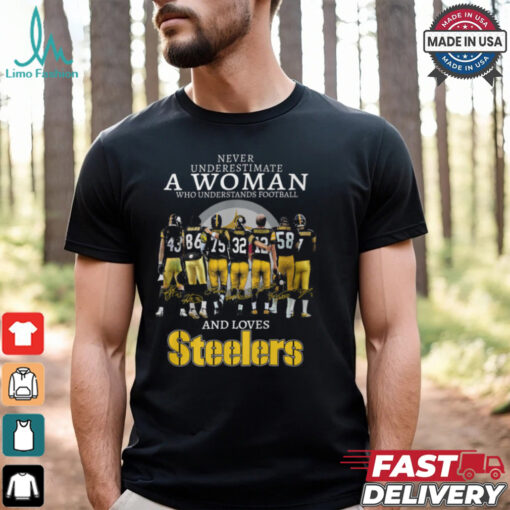 Never Underestimate A Woman Who Understands Football Ward Braham And Loves Steelers Shirt