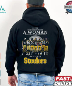 Never Underestimate A Woman Who Understands Football Ward Braham And Loves Steelers Shirt