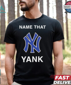 New York Yankees name that yank shirt