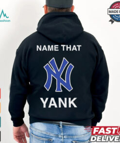 New York Yankees name that yank shirt