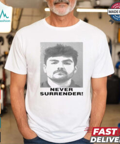 Nick Fuentes Never Surrender T shirt