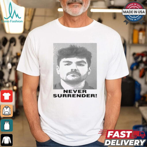 Nick Fuentes Never Surrender T shirt