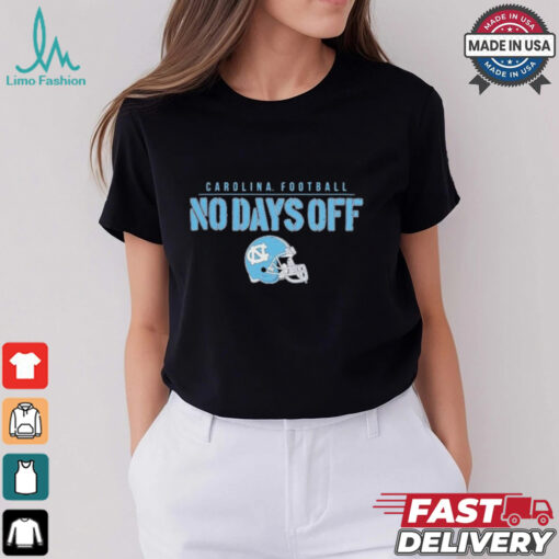 North Carolina Tar Heels UNC Football No Days Off Helmet T shirt