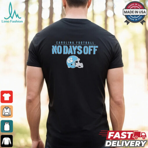 North Carolina Tar Heels UNC Football No Days Off Helmet T shirt