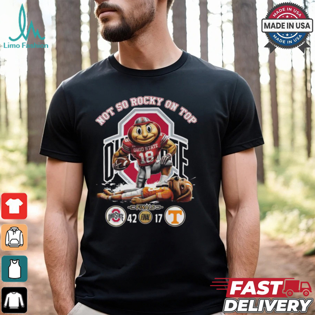 Not So Rocky On Top Ohio State Final T Shirt Not So Rocky On Top Ohio State Final T Shirt