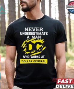 Official Never Underestimate A Man Who Works At Dollar General Shirt