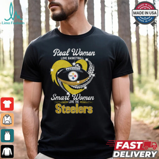 Real Women Love Basketball Smart Women Love The Steelers Shirt
