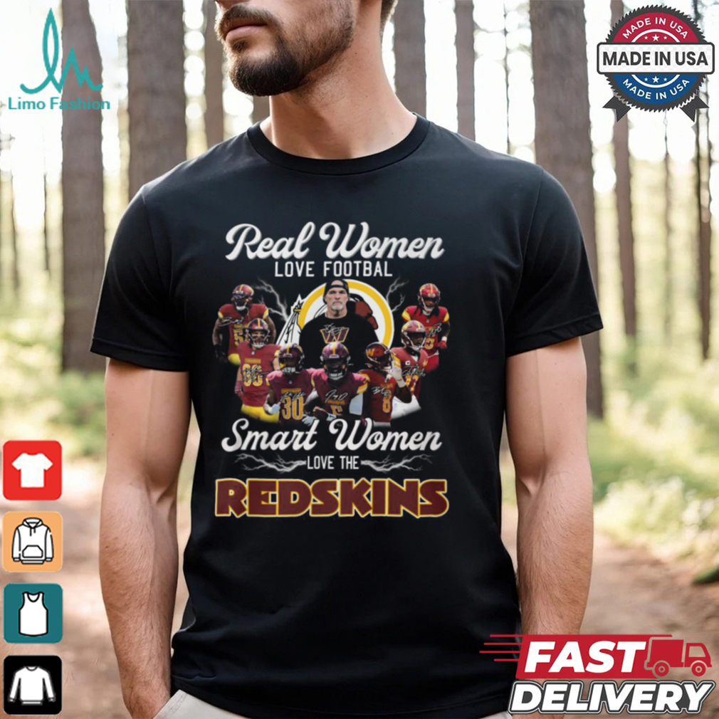 Real Women Love Football Smart Women Love The Red Skins Shirt Real Women Love Football Smart Women Love The Red Skins Shirt