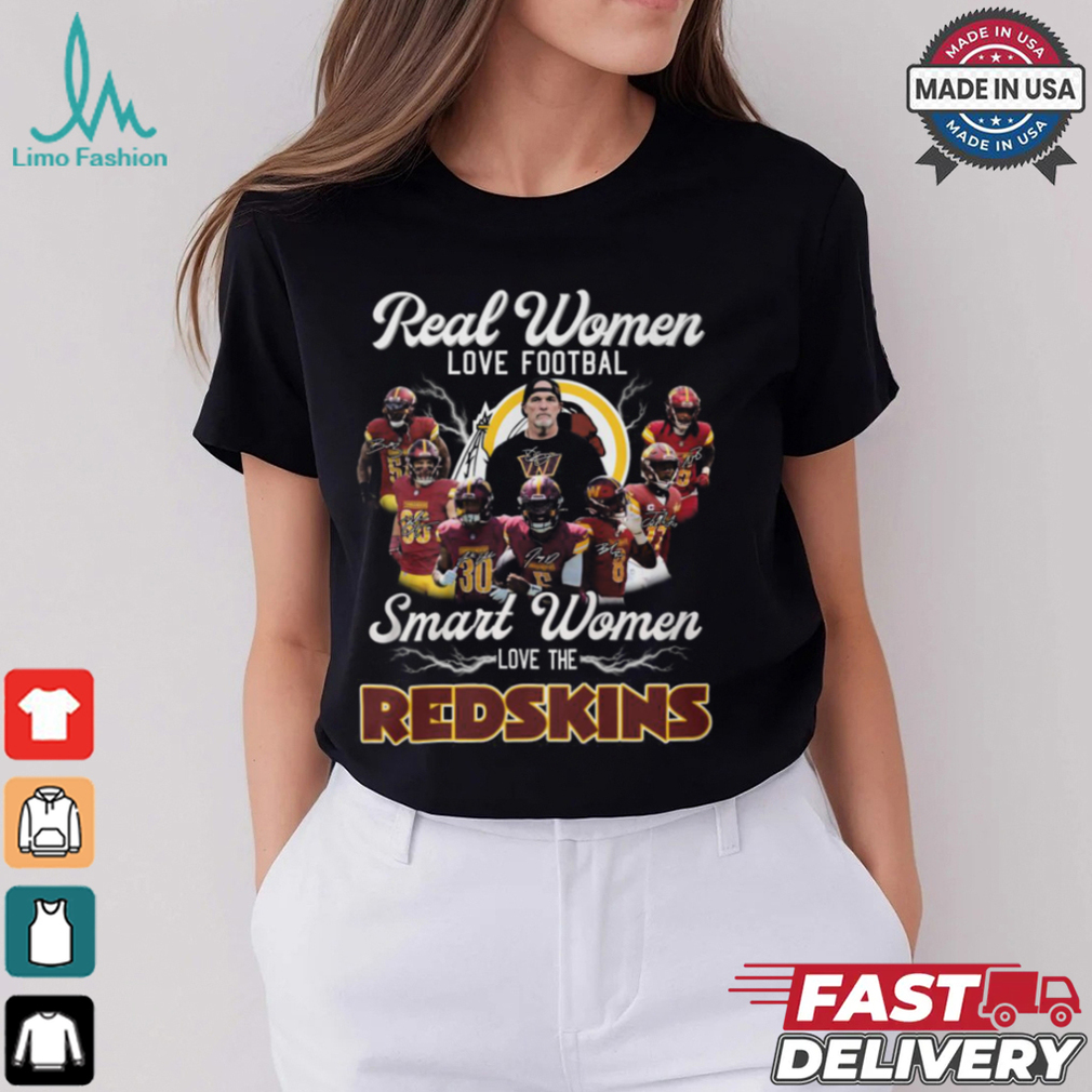 Real Women Love Football Smart Women Love The Red Skins Shirt Real Women Love Football Smart Women Love The Red Skins Shirt
