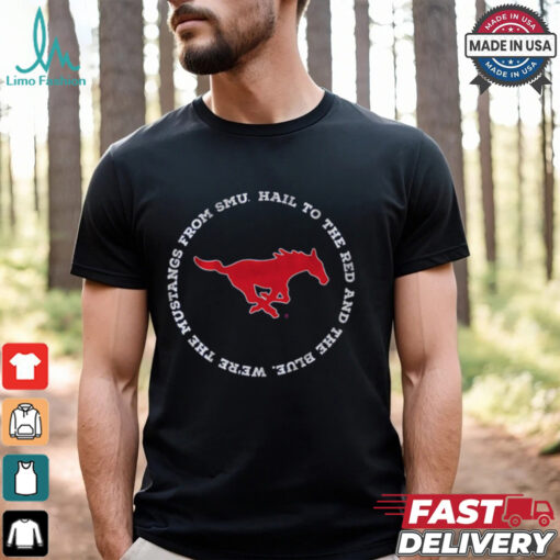 SMU Mustangs Pony Battle Cry Lyrics We’re The Mustang From SMU Hail To The Red And The Blue t shirt