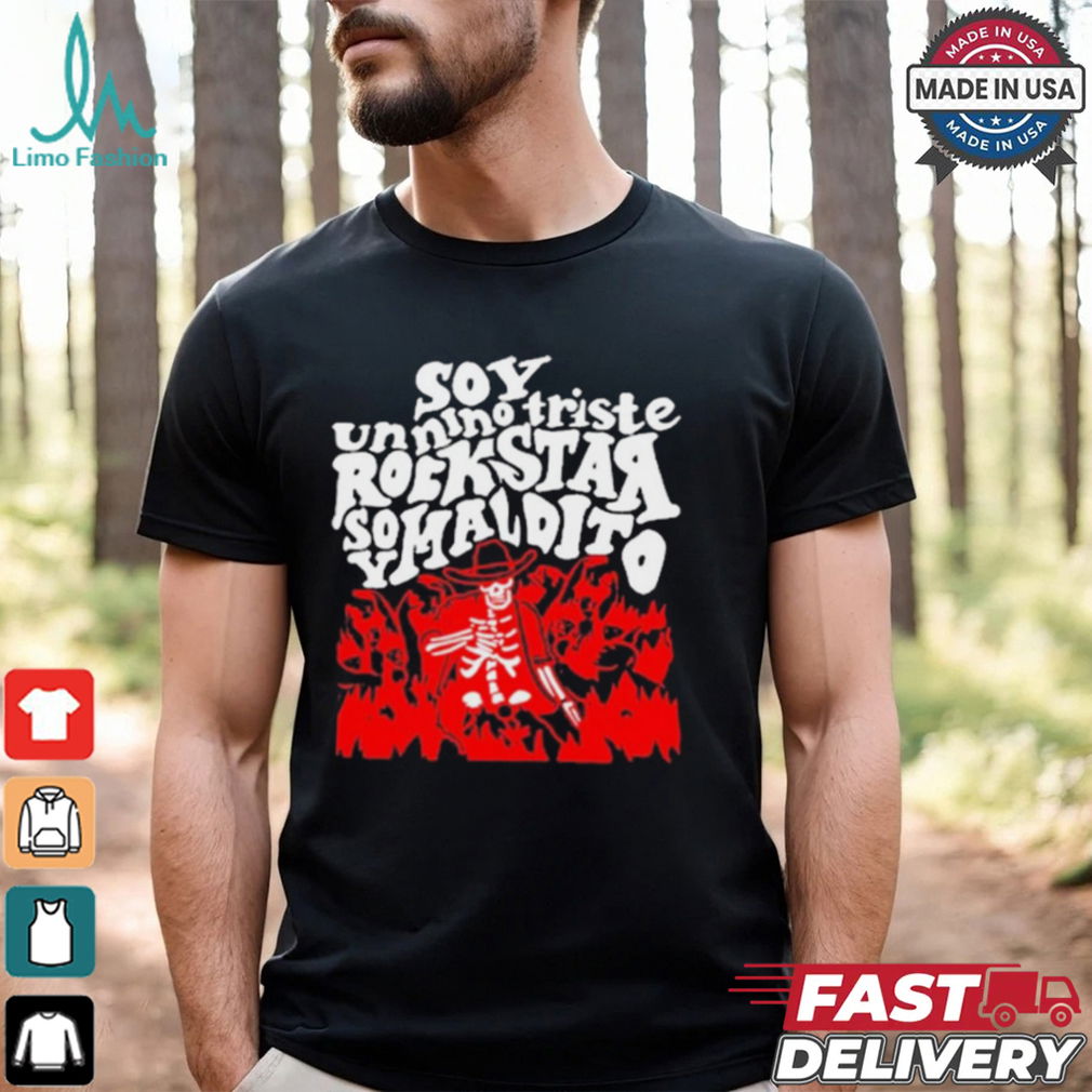 Sad Boyz Soy Un Nino Triste Maldito t shirt Sad Boyz Soy Un Nino Triste Maldito t shirt