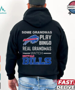 Some Grandmas Play Bingo Real Grandmas Watch Buffalo Bills Shirt
