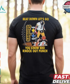 Steelers Beat Down Let’s Go You Know Bro Knockout Punch Shirt