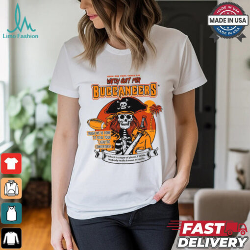 Tampa Bay Ivory Watch Out For Buccaneers Shirt